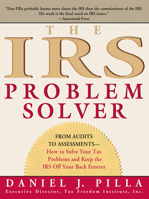 Title details for The IRS Problem Solver by Daniel J. Pilla - Available